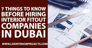 7-Things-to-Know-Before-Hiring-Interior-Fitout-Companies-in-Dubai.jpg