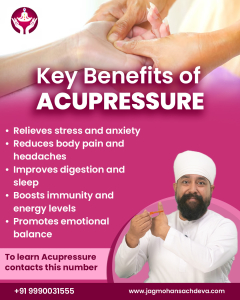 Key Benefits of Acupressure - Jagmohan Sachdeva.jpg